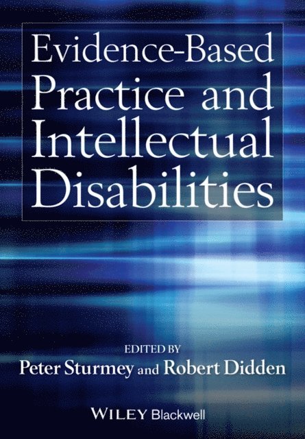 Robert Didden, Peter Sturmey - Evidence-Based Practice and Intellectual Disabilities, E-bok