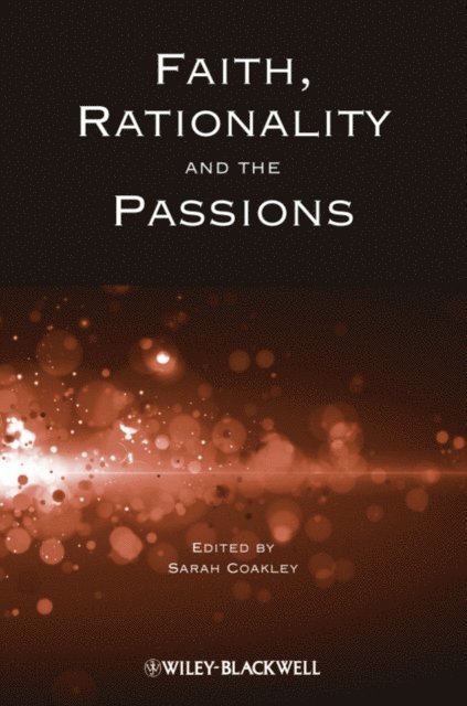 Sarah Coakley - Faith, Rationality and the Passions, E-bok