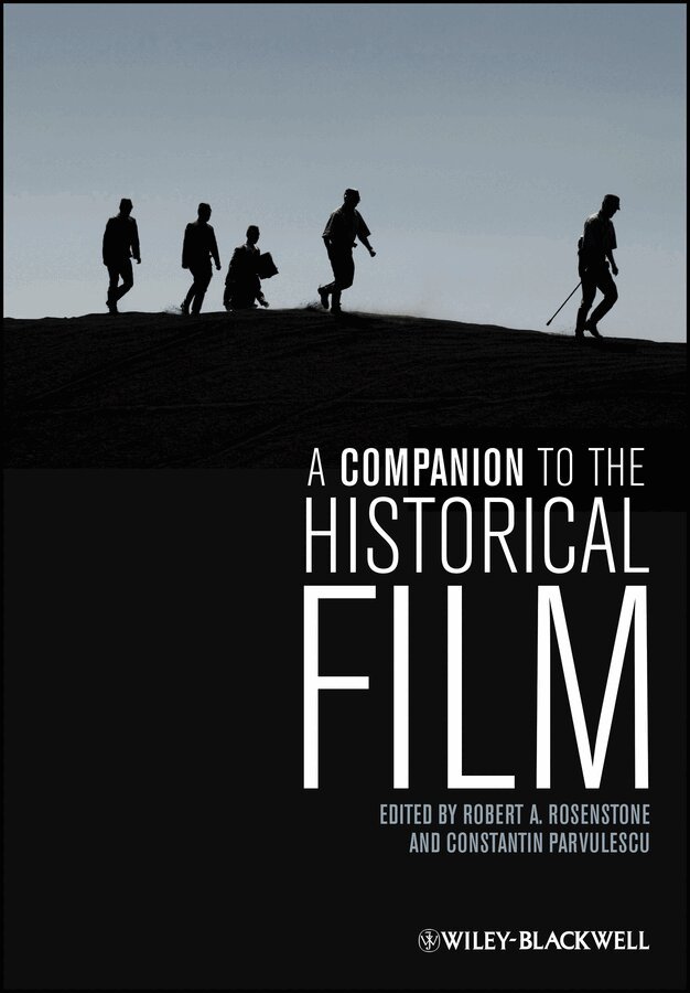 Robert A. Rosenstone, Constantin Parvulescu - Companion to the Historical Film. Tillgänglighet: Tillfälligt slut