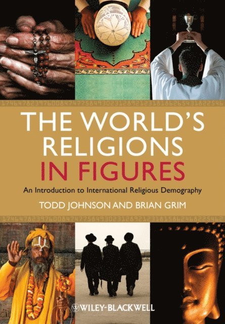 Brian J. Grim, Todd M. Johnson - World's Religions in Figures, E-bok