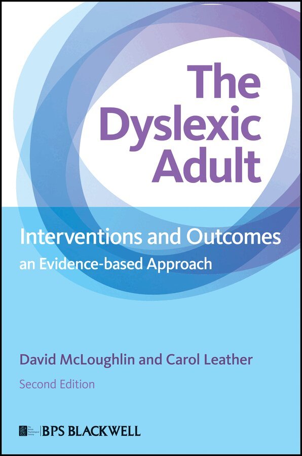 David McLoughlin, Carol Leather - Dyslexic Adult: Interventions and Outcomes – An Evidence–based Approach 2e. Tillgänglighet: Tillfälligt slut