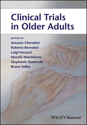 Antonio Cherubini, Roberto Bernabei, Luigi Ferrucci, Niccolo Marchionni, Stephanie Studenski, Bruno Vellas - Clinical Trials in Older Adults. Tillgänglighet: Tillfälligt slut