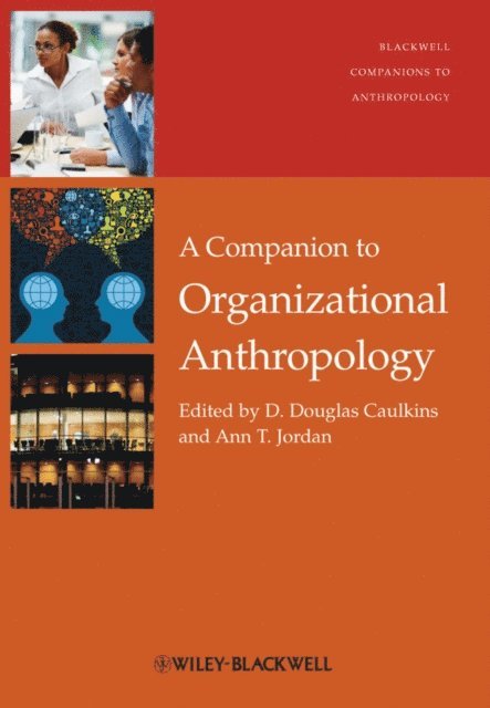 Ann T. Jordan, D. Douglas Caulkins - Companion to Organizational Anthropology, E-bok