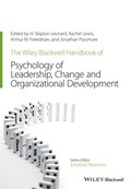 Wiley-Blackwell Handbook of the Psychology of Leadership, Change, and Organizational Development
