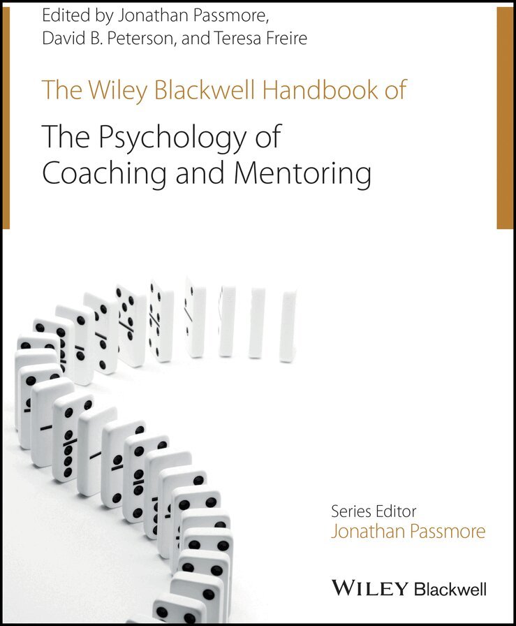 Jonathan Passmore, David Peterson, Teresa Freire - Wiley–Blackwell Handbook of the Psychology of Coaching and Mentoring. Tillgänglighet: Tillfälligt slut
