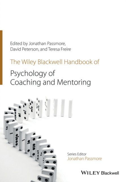 Teresa Freire, David Peterson, Jonathan Passmore - Wiley-Blackwell Handbook of the Psychology of Coaching and Mentoring, E-bok