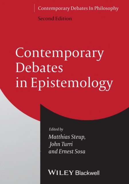 Ernest Sosa, John Turri, Matthias Steup - Contemporary Debates in Epistemology, E-bok