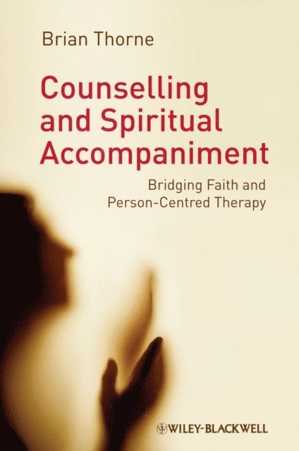 Brian Thorne - Counselling and Spiritual Accompaniment, E-bok