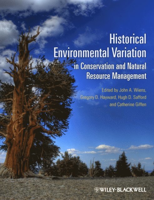 Catherine Giffen, Hugh D. Safford, Gregory D. Hayward, John A. Wiens - Historical Environmental Variation in Conservation and Natural Resource Management, E-bok