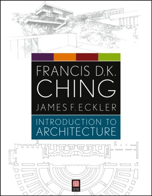 James F. Eckler, Francis D. K. Ching - Introduction to Architecture, E-bok