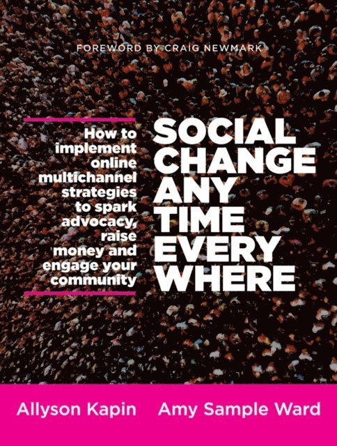 Amy Sample Ward, Allyson Kapin - Social Change Anytime Everywhere, E-bok