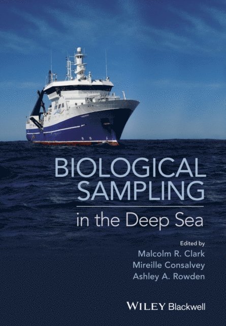 Ashley A. Rowden, Mireille Consalvey, Malcolm R. Clark - Biological Sampling in the Deep Sea, E-bok