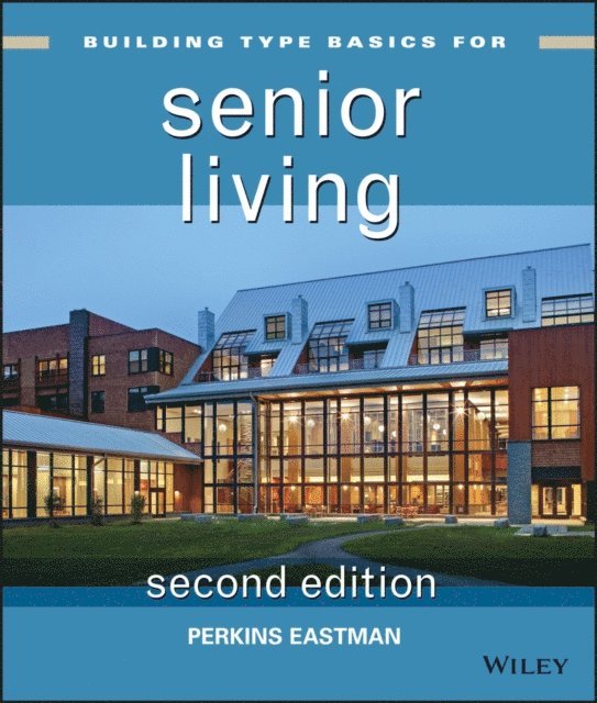 Perkins Eastman - Building Type Basics for Senior Living, E-bok