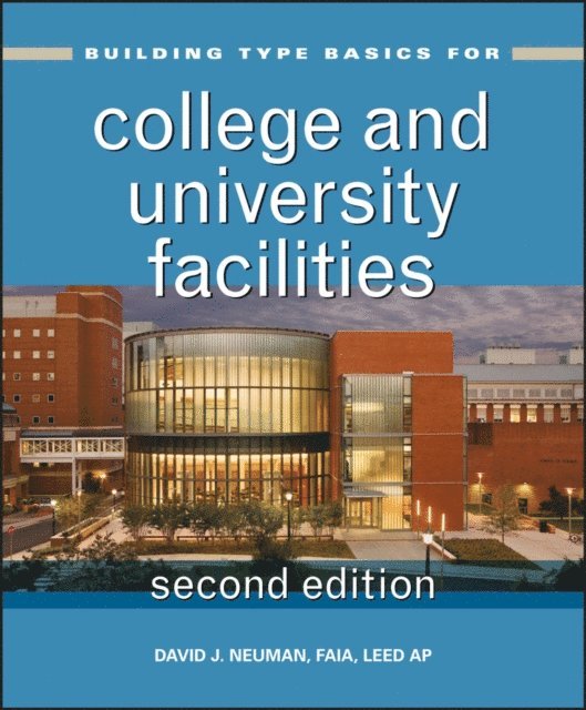 David J. Neuman - Building Type Basics for College and University Facilities, E-bok