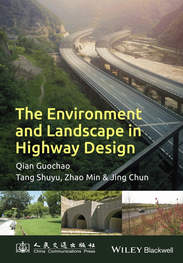 Guochao Qian, Shuyu Tang, Min Zhang, Chun Jing - Environment and Landscape in Motorway Design, E-bok