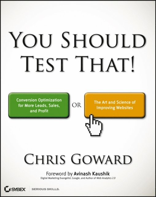 Chris Goward - You Should Test That, E-bok