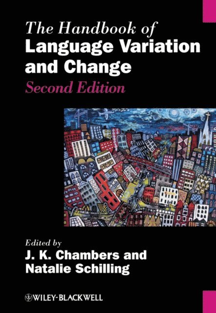 Natalie Schilling, J. K. Chambers - Handbook of Language Variation and Change, E-bok