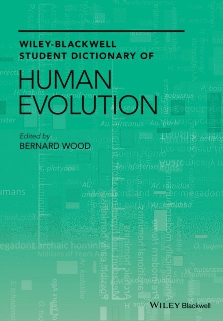 Bernard Wood - Wiley-Blackwell Student Dictionary of Human Evolution, E-bok