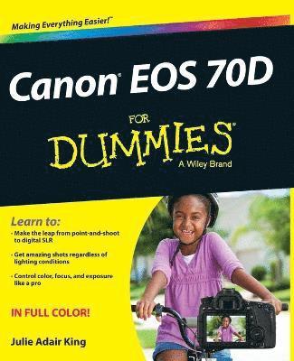 Canon EOS 70D For Dummies av Julie Adair King, Julie Adair King