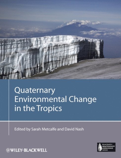 David J. Nash, Sarah E. Metcalfe - Quaternary Environmental Change in the Tropics, E-bok
