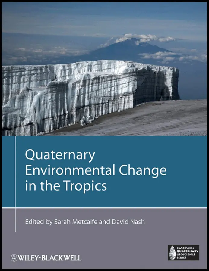 Sarah E. Metcalfe, David J. Nash - Quaternary Environmental Change in the Tropics. Tillgänglighet: Tillfälligt slut