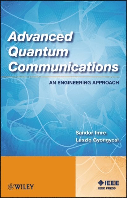 Laszlo Gyongyosi, Sandor Imre - Advanced Quantum Communications, E-bok