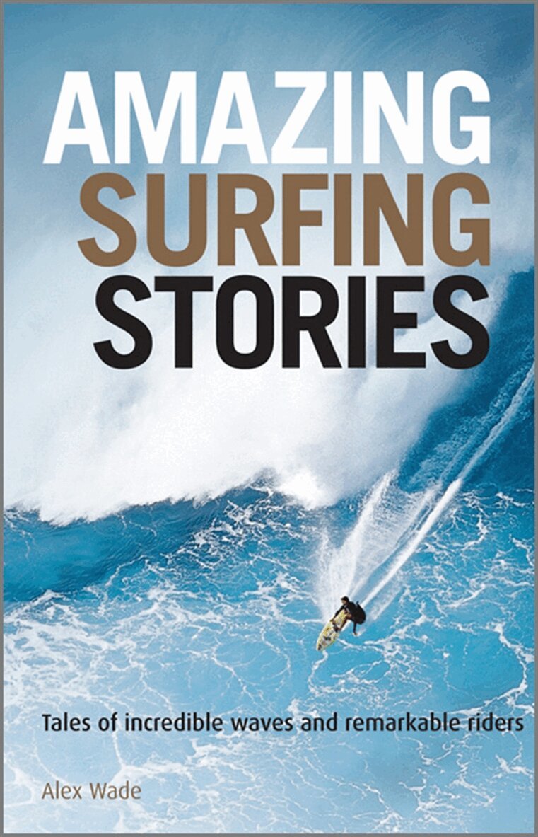 Alex Wade - Amazing Surfing Stories, E-bok