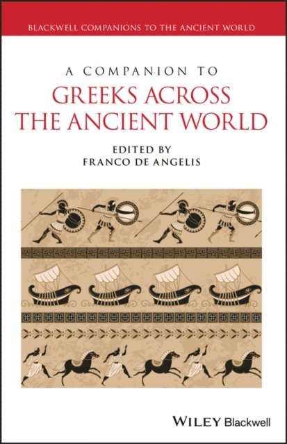 Franco De Angelis - Companion to Greeks Across the Ancient World, E-bok