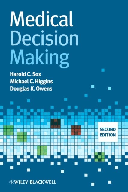 Douglas K. Owens, Michael C. Higgins, Harold C. Sox - Medical Decision Making, E-bok