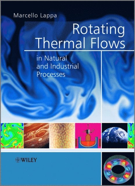 Marcello Lappa - Rotating Thermal Flows in Natural and Industrial Processes, E-bok. Tillgänglighet: Lägg i varukorg