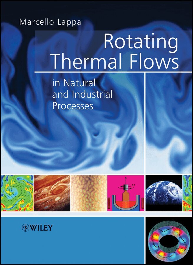 Marcello Lappa - Rotating Thermal Flows in Natural and Industrial Processes. Tillgänglighet: Tillfälligt slut