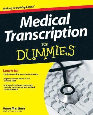 Anne Martinez - Medical Transcription For Dummies, Häftad. Tillgänglighet: Lägg i varukorg