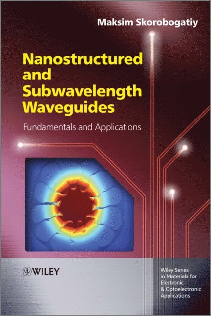 Maksim Skorobogatiy - Nanostructured and Subwavelength Waveguides, E-bok