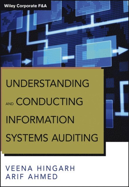 Arif Ahmed, Veena Hingarh - Understanding and Conducting Information Systems Auditing, E-bok