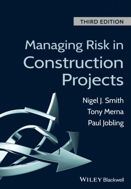 Paul Jobling, Tony Merna, Nigel J. Smith - Managing Risk in Construction Projects, E-bok