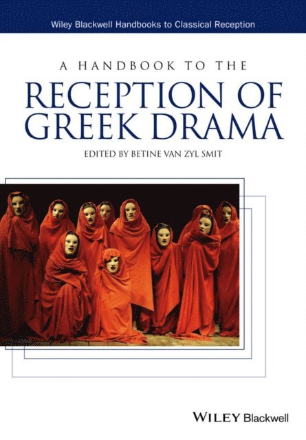 Betine van Zyl Smit - Handbook to the Reception of Greek Drama, E-bok