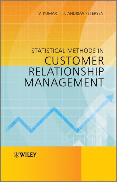 J. Andrew Petersen, V. Kumar - Statistical Methods in Customer Relationship Management, E-bok