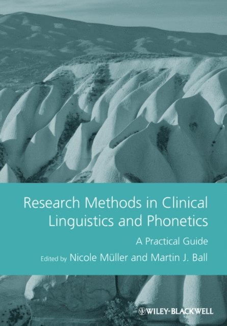 Martin J. Ball, Nicole M ller - Research Methods in Clinical Linguistics and Phonetics, E-bok
