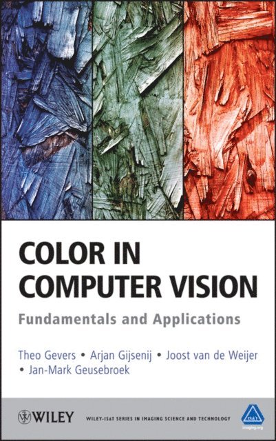 Jan-Mark Geusebroek, Joost van de Weijer, Arjan Gijsenij, Theo Gevers - Color in Computer Vision, E-bok
