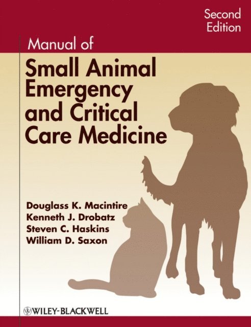 William D. Saxon, Steven C. Haskins, Kenneth J. Drobatz, Douglass K. Macintire - Manual of Small Animal Emergency and Critical Care Medicine, E-bok