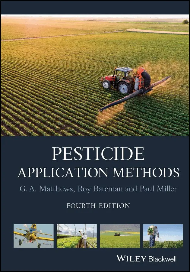 G. A. Matthews, Roy Bateman, Paul Miller - Pesticide Application Methods. Tillgänglighet: Tillfälligt slut