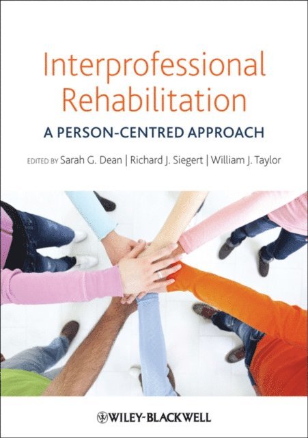 William J. Taylor, Richard J. Siegert, Sarah G. Dean - Interprofessional Rehabilitation, E-bok