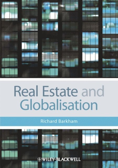 Richard Barkham - Real Estate and Globalisation, E-bok