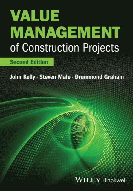 Drummond Graham, Steven Male, John Kelly - Value Management of Construction Projects, E-bok