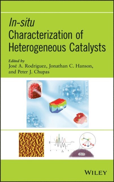 Peter J. Chupas, Jonathan C. Hanson, Jos  A. Rodriguez - In-situ Characterization of Heterogeneous Catalysts, E-bok