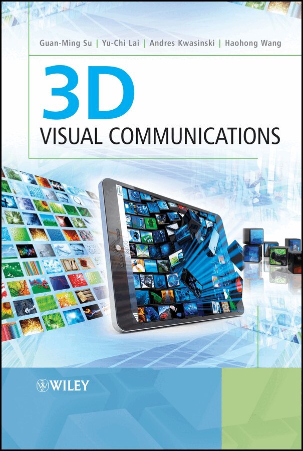 Guan-Ming Su, Yu-chi Lai, Andres Kwasinski, Haohong Wang - 3D Visual Communications. Tillgänglighet: Tillfälligt slut