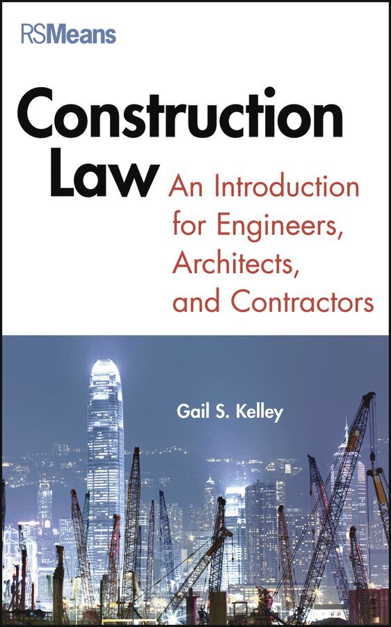 Gail Kelley - Construction Law – An Introduction for Engineers, Architects, and Contractors. Tillgänglighet: Tillfälligt slut