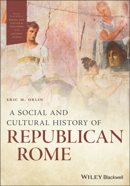 Eric M. Orlin - Social and Cultural History of Republican Rome, E-bok