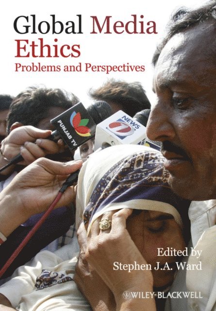 Stephen J. A. Ward - Global Media Ethics, E-bok