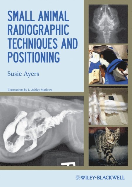Susie Ayers - Small Animal Radiographic Techniques and Positioning, E-bok. Tillgänglighet: Lägg i varukorg